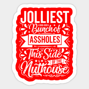 Jolliest Bunch of Assholes Funny Xmas Gifts 2023 Sticker